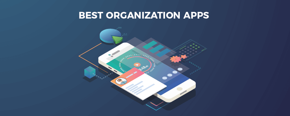 9 Best Organization Apps To boost Productivity in 2023 (New Guide)