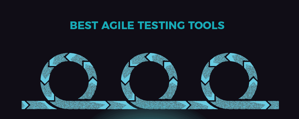 Best Agile Testing Tools