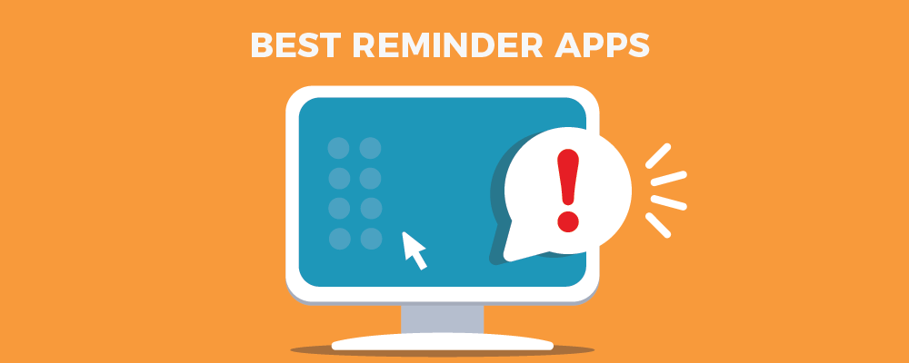 19 Best Reminder App(s) for iOS & Android Users