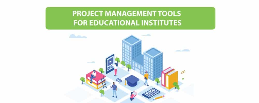 6 Best Project Management Tools for Educational Institutes & Students