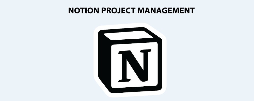 Notion Project Management Explained for Beginners