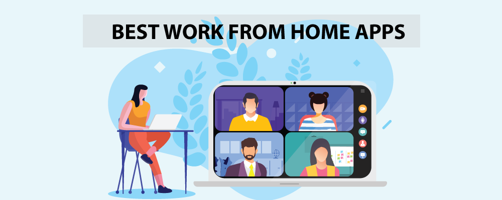 13 Best Work from Home Apps to Use in 2022