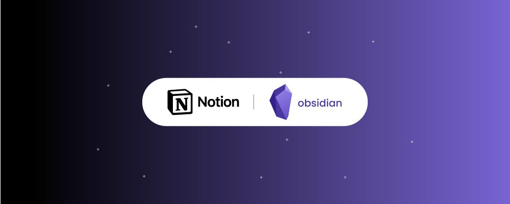 Obsidian vs Notion – Best Pick for 2023