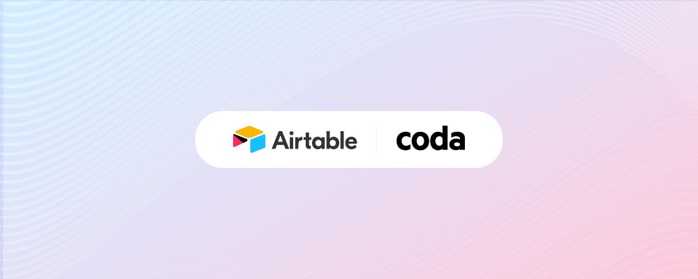 Coda Vs. Airtable Comparison, Features, and Pricing